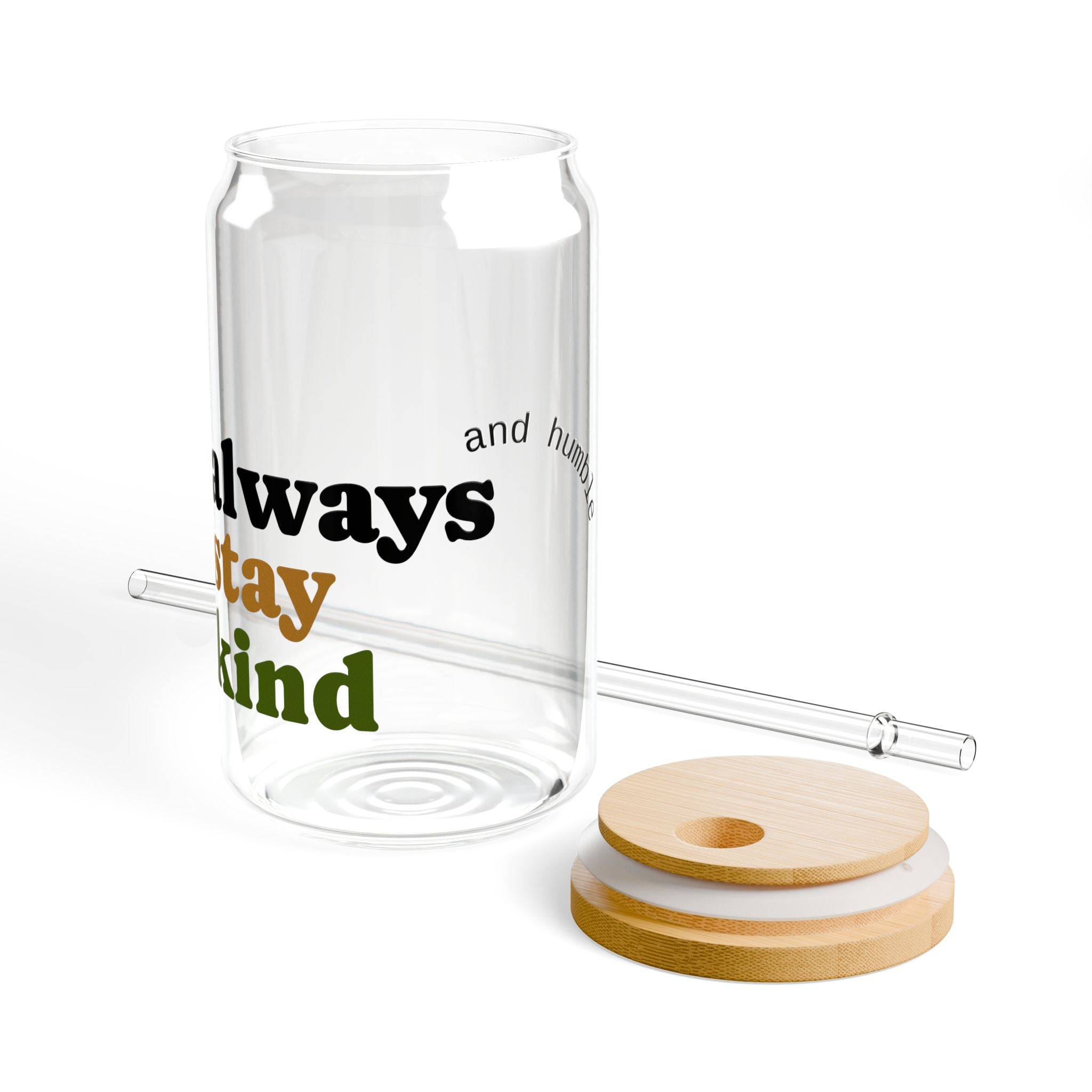 Always Stay Kind Sipper Glass, 16oz | Eco-Friendly Glass Drinkware | Perfect for Home, Office, Gifts, Self-Care, Inspirational