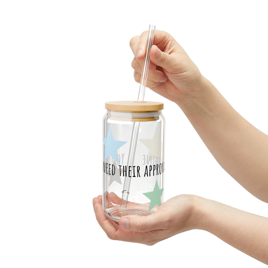 16oz Aesthetic Sipping Glass – "You Don’t Need Their Approval to Shine"