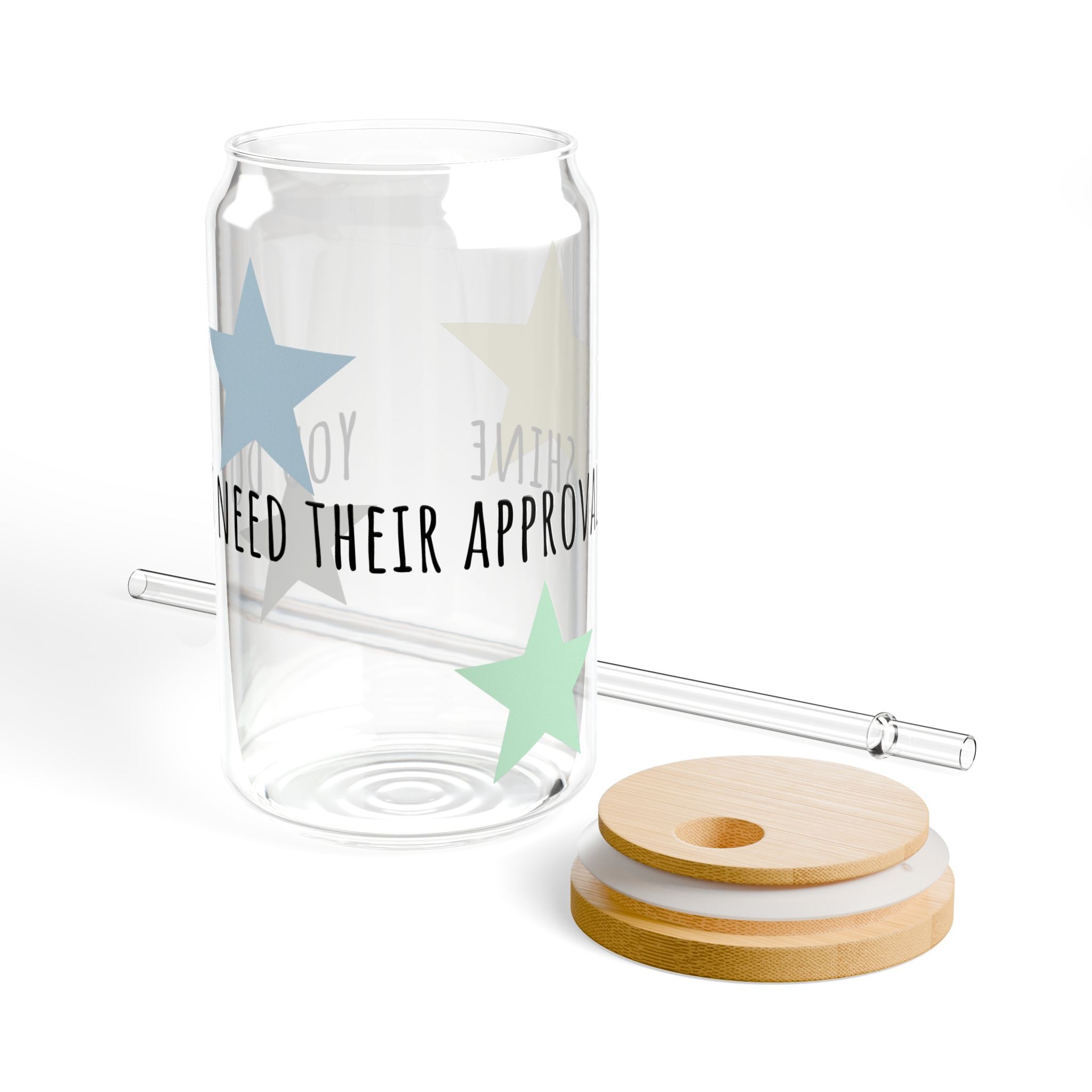 16oz Aesthetic Sipping Glass – "You Don’t Need Their Approval to Shine"