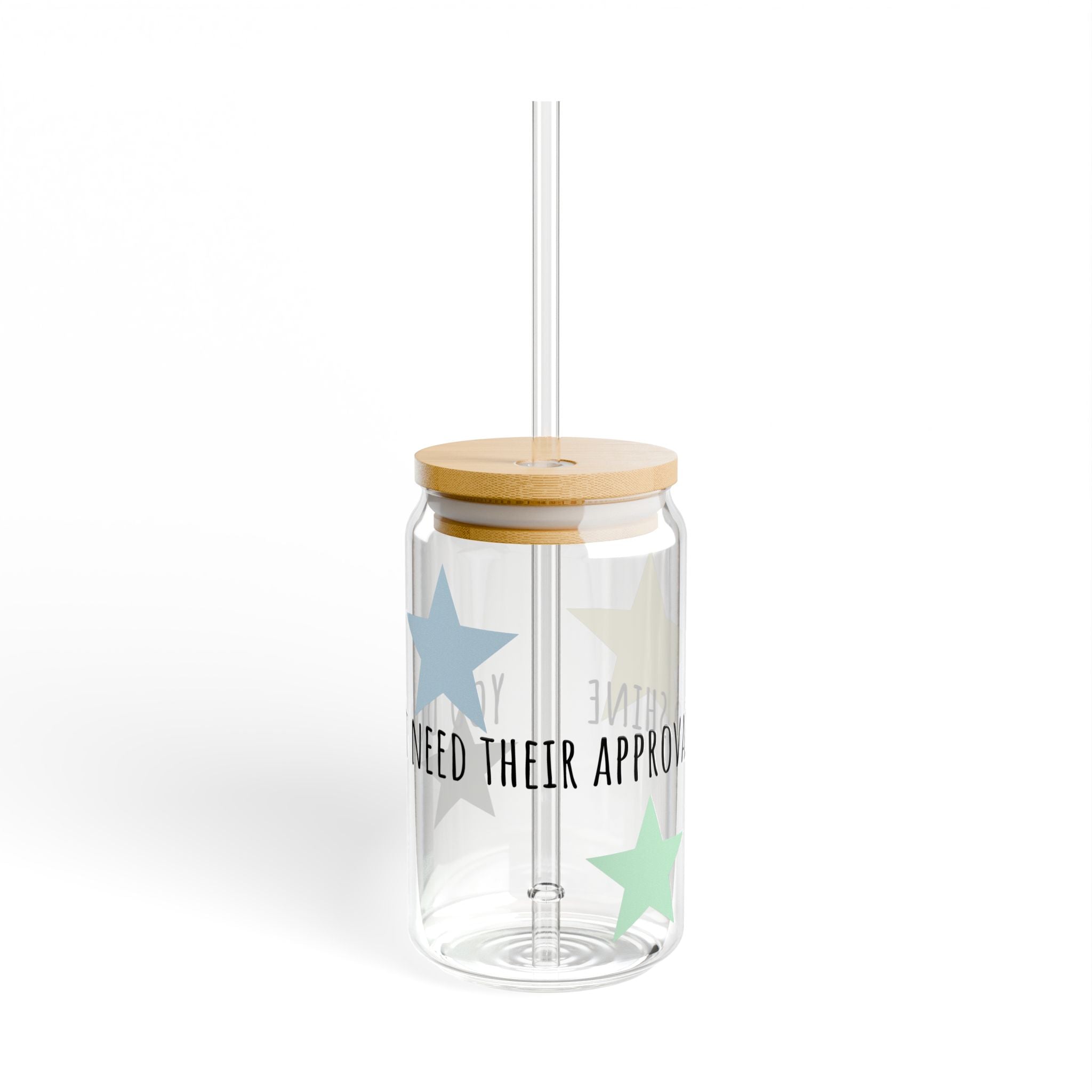 16oz Aesthetic Sipping Glass – "You Don’t Need Their Approval to Shine"