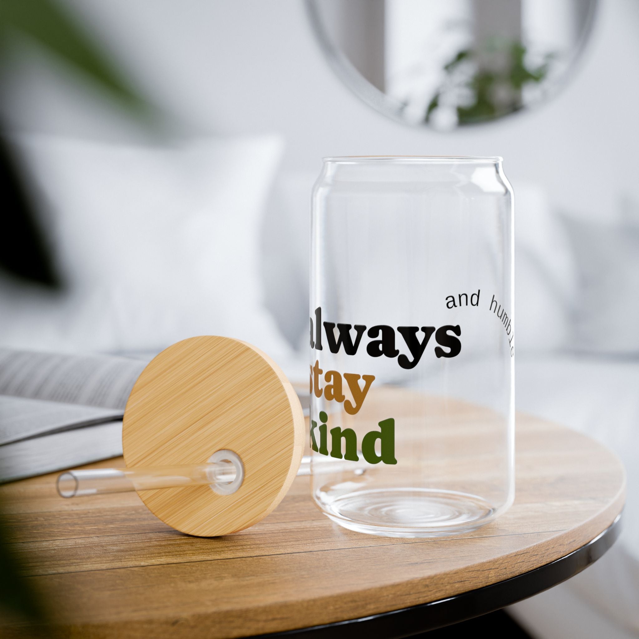 Always Stay Kind Sipper Glass, 16oz | Eco-Friendly Glass Drinkware | Perfect for Home, Office, Gifts, Self-Care, Inspirational