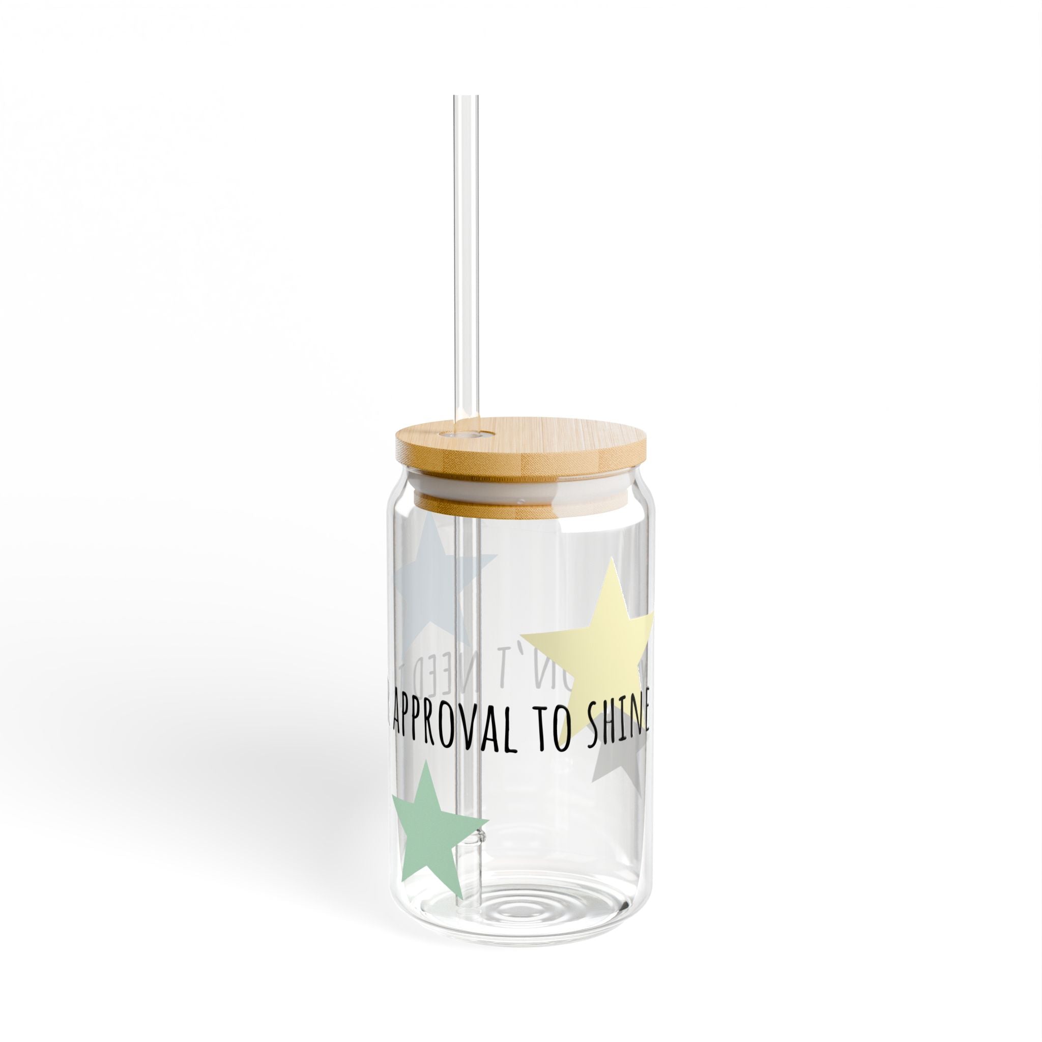 16oz Aesthetic Sipping Glass – "You Don’t Need Their Approval to Shine"